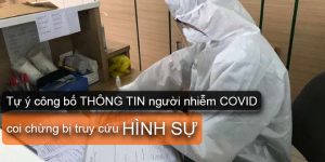 (Tiếng Việt) Tự ý công bố thông tin người nhiễm COVID-19 coi chừng bị truy cứu hình sự – Tòa tối cao hướng dẫn