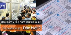 (Tiếng Việt) Bảo hiểm y tế 5 năm liên tục là gì? Có quyền lợi gì đặc biệt?