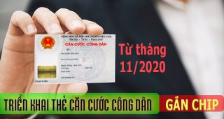 Từ tháng 11/2020 triển khai thẻ CĂN CƯỚC CÔNG DÂN gắn CHIP