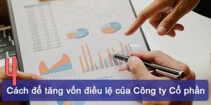 (Tiếng Việt) 4 Cách tăng vốn điều lệ của Công ty Cổ phần
