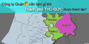 (Tiếng Việt) Công ty ở Quận 9 cần làm gì khi Thành phố Thủ Đức được thành lập?