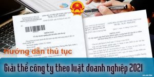 (Tiếng Việt) Hướng dẫn thủ tục giải thể công ty theo luật doanh nghiệp 2021