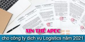 Xin thẻ Apec cho công ty dịch vụ Logistics năm 2021