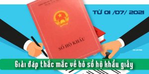 (Tiếng Việt) Giải đáp thắc mắc về bỏ sổ hộ khẩu giấy từ 01/07/2021