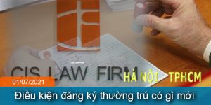 (Tiếng Việt) Điều kiện đăng ký thường trú ở Hà Nội, TPHCM từ 1/7/2021 có gì mới?