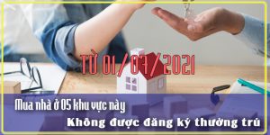 (Tiếng Việt) Từ 1/7/2021 mua nhà ở 5 khu vực này không được đăng ký thường trú