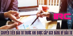 (Tiếng Việt) Chuyển tiền đầu tư trước khi được cấp giấy chứng nhận đăng ký đầu tư