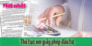 Thủ tục xin giấy phép đầu tư mới nhất