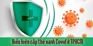 (Tiếng Việt) Điều kiện cấp thẻ xanh Covid ở Thành phố Hồ Chí Minh