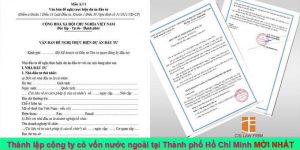 Thành lập công ty có vốn nước ngoài tại Thành phố Hồ Chí Minh mới nhất
