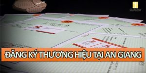 (Tiếng Việt) Đăng ký bảo hộ thương hiệu tại An Giang