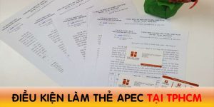 Điều kiện làm thẻ Apec tại TP.HCM