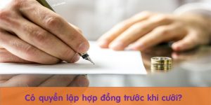 (Tiếng Việt) Lập hợp đồng trước khi cưới? Bạn có biết