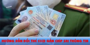 (Tiếng Việt) CCCD gắn chip bị SAI, đổi lại ở đâu?