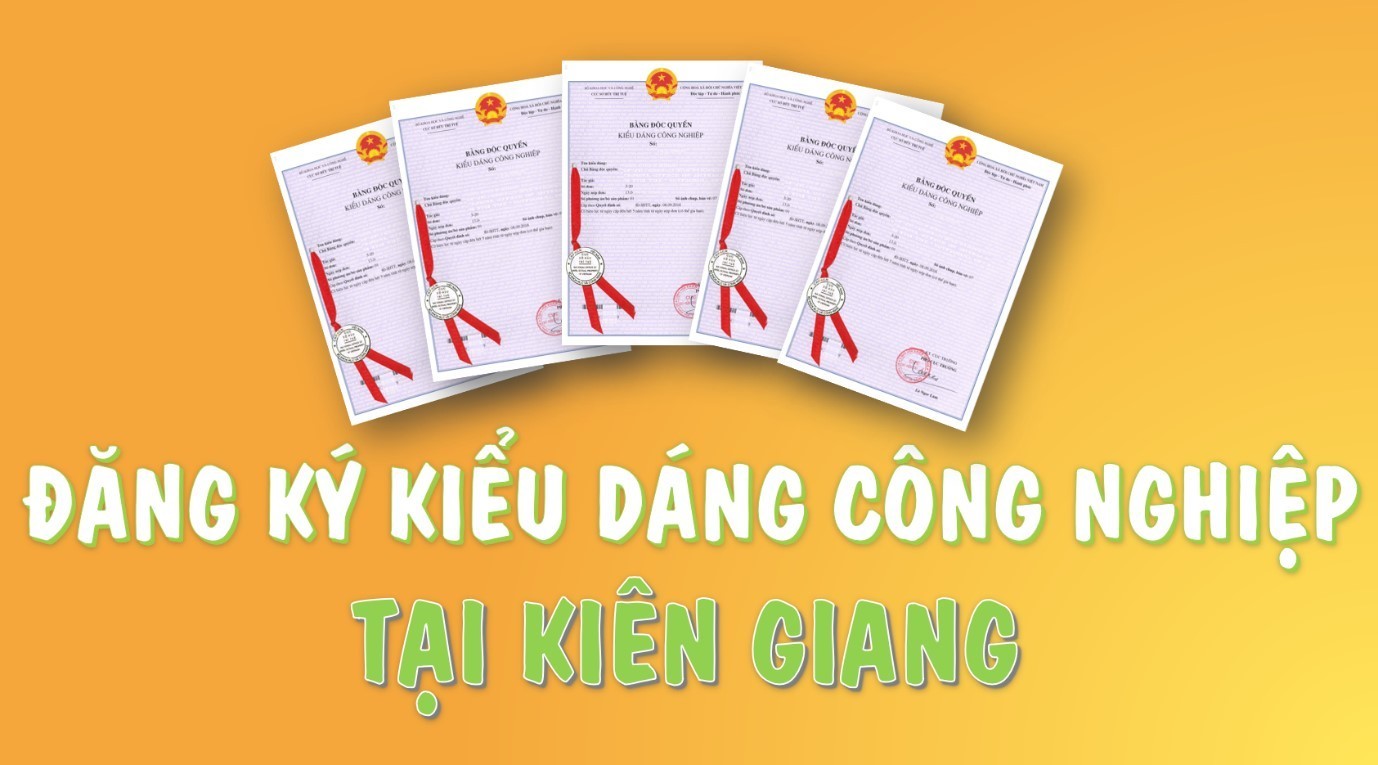 (Tiếng Việt) Thủ tục đăng ký độc quyền kiểu dáng công nghiệp tại Kiên Giang