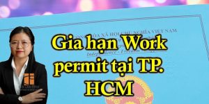 Gia hạn work permit tại Tp. HCM
