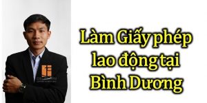 (Tiếng Việt) Dịch vụ làm Giấy phép lao động tại Bình Dương