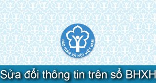 (Tiếng Việt) Sửa đổi thông tin trên sổ BHXH như thế nào?