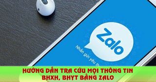 (Tiếng Việt) Hướng dẫn TRA CỨU mọi thông tin BHXH, BHYT bằng Zalo