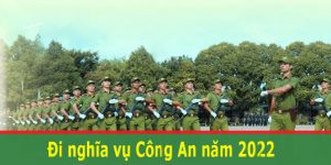 Đi nghĩa vụ công an năm 2022 – 5 điều cần biết