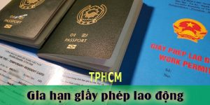 (Tiếng Việt) Gia hạn Giấy phép lao động tại TP. HCM