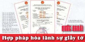 (Tiếng Việt) Hợp pháp hóa lãnh sự giấy tờ của nước ngoài