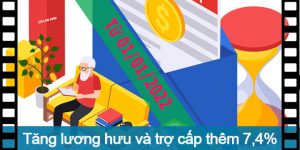 (Tiếng Việt) Tăng lương hưu và trợ cấp thêm 7,4% từ ngày 01/01/2022