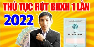(Tiếng Việt) Cách rút tiền bảo hiểm xã hội 1 lần năm 2022