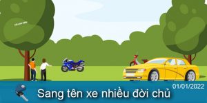 (Tiếng Việt) Sang tên xe nhiều đời chủ sau 01/01/2022