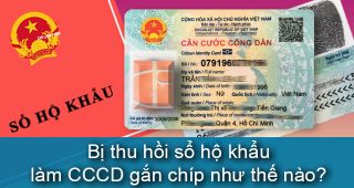 (Tiếng Việt) Bị thu hồi sổ hộ khẩu làm CCCD gắn chíp như thế nào?