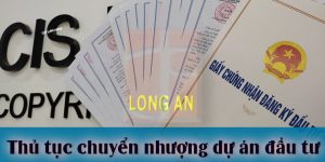 (Tiếng Việt) Thủ tục chuyển nhượng dự án đầu tư tại Long An