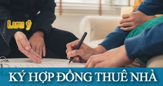 (Tiếng Việt) Ký hợp đồng thuê nhà, cần lưu ý điều gì?