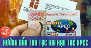 (Tiếng Việt) Hướng dẫn thủ tục gia hạn thẻ đi lại doanh nhân APEC mới nhất