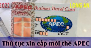 (Tiếng Việt) Thủ tục xin cấp mới thẻ Apec ở Long An năm 2022