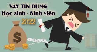 (Tiếng Việt) Vay tín dụng học sinh, sinh viên năm 2022