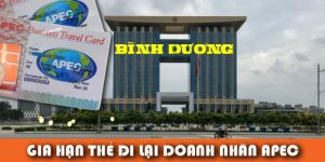(Tiếng Việt) Thủ tục gia hạn thẻ đi lại doanh nhân Apec ở Bình Dương năm 2022