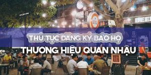 (Tiếng Việt) Thủ tục đăng ký bảo hộ thương hiệu quán nhậu