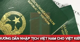 (Tiếng Việt) Hướng dẫn nhập tịch Việt Nam cho Việt Kiều
