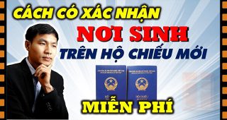 (Tiếng Việt) Hướng dẫn thủ tục “Bị chú” nơi sinh vào hộ chiếu mẫu mới