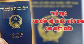 Thủ tục xin cấp hộ chiếu Việt Nam cho Việt Kiều