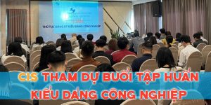 (Tiếng Việt) Công ty Luật CIS tham dự buổi tập huấn về kiểu dáng công nghiệp của Cục Sở hữu trí tuệ