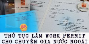(Tiếng Việt) Thủ tục làm Work Permit cho chuyên gia nước ngoài