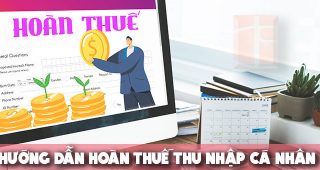 (Tiếng Việt) Hướng dẫn hoàn thuế thu nhập cá nhân mới nhất năm 2022