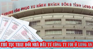 (Tiếng Việt) Thủ tục thay đổi nhà đầu tư của Công ty có vốn đầu tư nước ngoài ở Long An