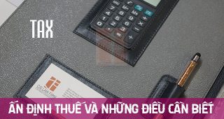(Tiếng Việt) Ấn định thuế và những điều cần biết