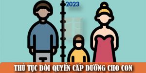 (Tiếng Việt) Thủ tục đòi tiền cấp dưỡng cho con năm 2023