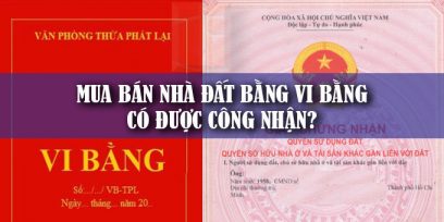 (Tiếng Việt) Mua bán nhà đất bằng vi bằng có được công nhận không?