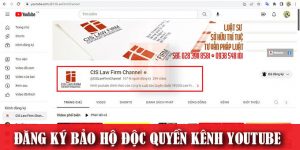 (Tiếng Việt) Thủ tục đăng ký bảo hộ độc quyền tên kênh Youtube mới nhất năm 2023