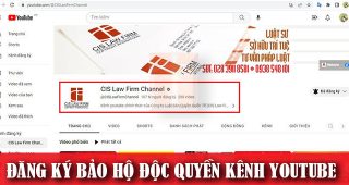 (Tiếng Việt) Thủ tục đăng ký bảo hộ độc quyền tên kênh Youtube mới nhất năm 2023