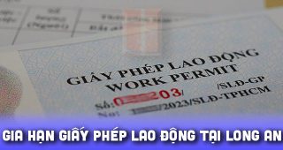 (Tiếng Việt) Gia hạn giấy phép lao động tại Long An